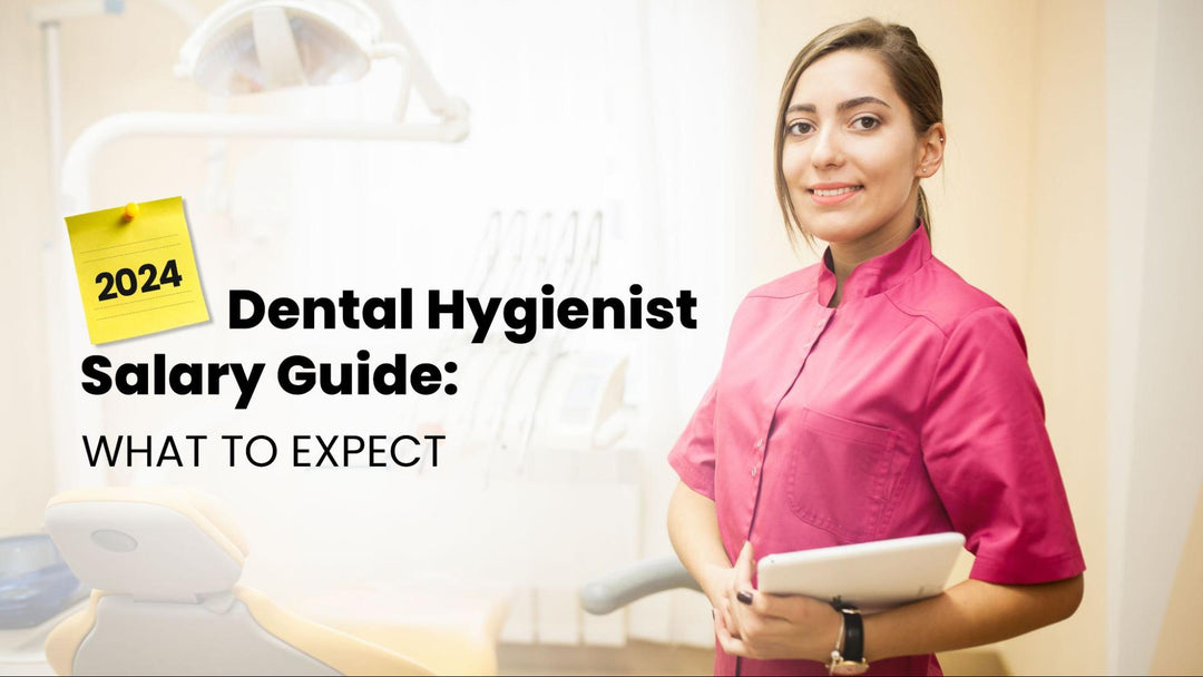 2024 Dental Hygienist Salary Guide: What to Expect